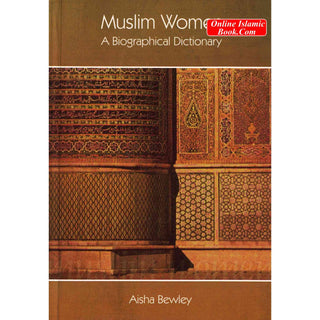 Muslim Women A Biographical Dictionary By Aisha Bewley
ISBN: 9781842000533