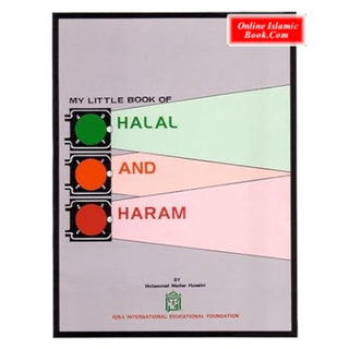 My little book of halal and haram (Islamic Akhlāq) By Mohammad Mazhar Hussaini
ISBN: 9780911119121