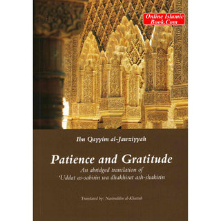 Patience and Gratitude By Ibn Qayyim al-Jawziyyah
ISBN: 9781897940617