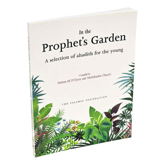 In the Prophet's Garden: A Selection of Ahadith for the Young
ISBN: 9780860373728