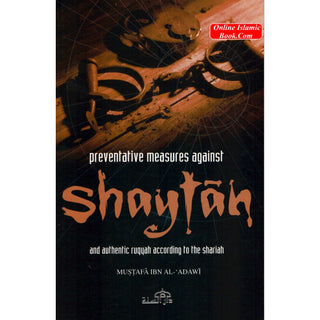 Preventative Measures Against Shaytan and Authentic Ruqyah According to the Shariah By Mustafa Ibn Al-Adawi
ISBN: 9781904336280