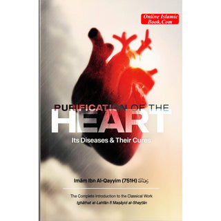 Purification of the Heart: Its Diseases and Their Cures by Imam Ibn Al-Qayyim
ISBN: 9781792369872