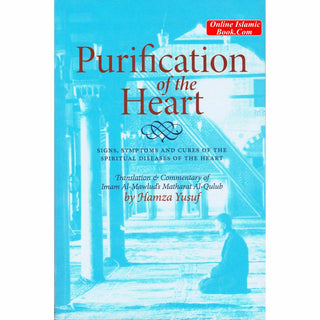 Purification of the Heart Signs, Symptoms and Cures of the Spiritual Diseases of the Heart By Hamza Yusuf
ISBN: 9781870582971