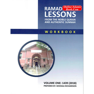 Ramadhaan Lessons: From the Noble Quran and Authentic Sunnah (Volume 1) By Moosaa Richardson
ISBN: 9781717535283