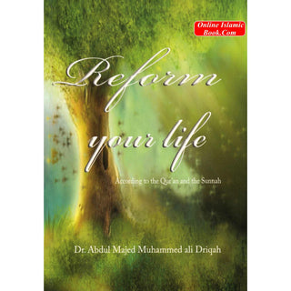 Reform Your Life According to the Quran and the Sunnah By Dr. Abdul Majed Muhammed ali-Driqah
ISBN: 9781874263449
