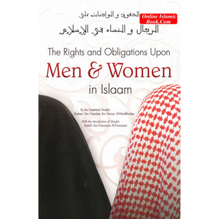 Rights and Obligations Upon Men; Women in Islaam By Rabee' Ibn Haadee al-Madkhalee
ISBN: 9782987456490