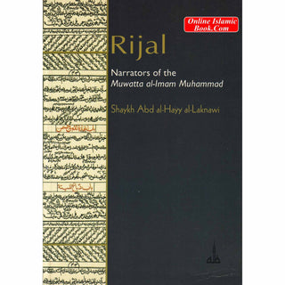 Rijal Narrators of the Muwatta al-Imam Muhammad By Shaykh Abd al-Hayy al-Laknawi
ISBN: 9781842000496