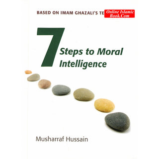 Seven Steps to Moral Intelligence by Musharraf Hussain
ISBN: 9781847740090