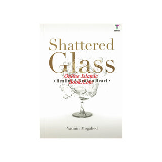 Shattered Glass, Healing A Broken Heart By Yasmin Mogahed
ISBN: 9789671740255