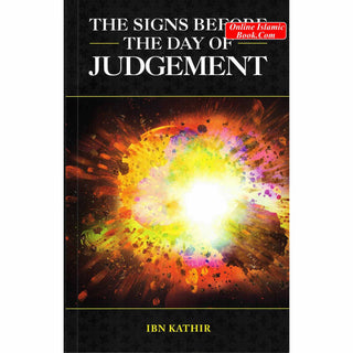 Signs before the day Of Judgement By Ibn Kathir & Mrs Huda Khattab
ISBN: 9781870582032