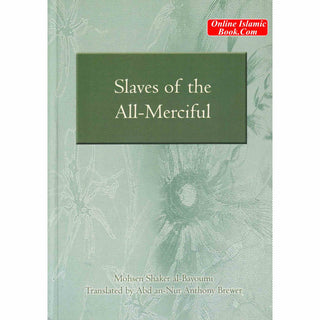 Slaves of the All-Merciful By Mohsen Shaker Al-Bayoumi
ISBN: 9781842000694