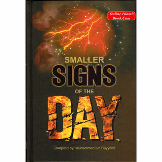 Smaller Signs of The Day By Muhammad bin Bayyumi
ISBN: 9789960899923