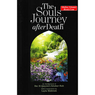 Souls Journey after death By Ibn al-Qayyim al Jawziyya/ Laila Mabrouk
ISBN: 9781870582055