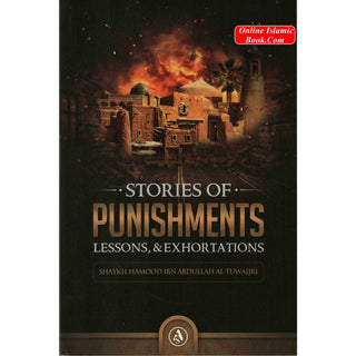 Stories of The Punishments Lessons,and Exhortations BY Shaykh Hamood Ibn Abdullah Al-Tuwaijri ISBN:9781792375484