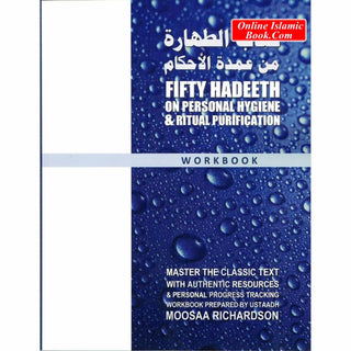 Study Guide 50 Hadeeth on Personal Hygiene Ritual Purification (Workbook) By Moosaa Richardson ISBN: 9798589067866