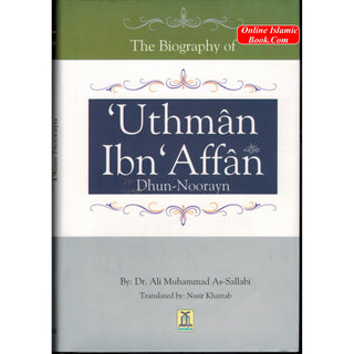 The Biography Of Uthman Ibn Affan (R) - Dhun-Noorayn By Dr. Ali Muhammad Sallabi
ISBN: 9789960994222