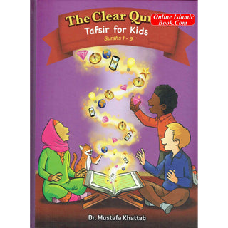 The Clear Quran Tafsir for Kids Surahs 1-9 By Dr Mustafa Khattab (Hardcover)
ISBN: 9781949505283