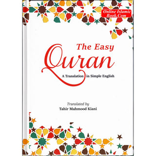 The Easy Quran: A Translation in Simple English, Translated by Tahir Mahmood Kiani(Hardcover)
ISBN: 9781915357007