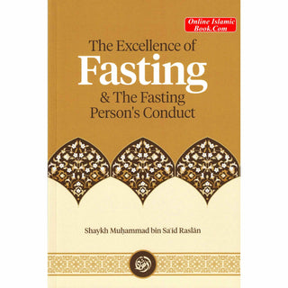 The Excellence of Fasting &amp; the Fasting Person’s Conduct By Shaykh Muḥammad Bin Saʿīd Raslān
ISBN: 9781638480563