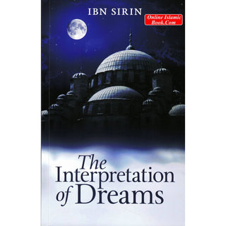 The Interpretation of Dreams By Ibn Sirin
ISBN: 9781870582087