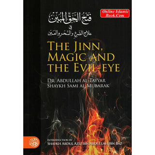 The Jinn, Magic and The Evil By Dr. Abdullah al-Tayyar & Shaykh Sami al-Mubarak
ISBN: 9781898649786
