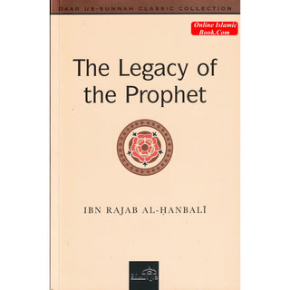 The Legacy of the Prophet By Ibn Rajab al-Hanbali
ISBN: 9781904336228