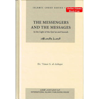 The Messengers and the Messages vol-4 Islamic Creed Series By Umar Sulaiman al-Ashqar
ISBN: 9789960672885