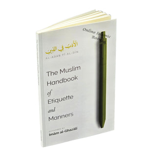 The Muslim Handbook of Etiquette and Manners by Imam al-Ghazali
ISBN: 9781952306037