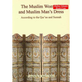 The Muslim Womans and Muslim Mans Dress By Dr. Jamal A. Badawi
ISBN: 9781842000762