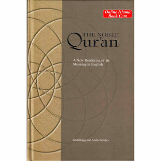 The Noble Quran A New Rendering of its Meaning in English By Abdalhaqq and Aisha Bewley
ISBN: 9781842001288