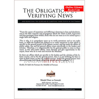 The Obligation of Verifying News And Respecting The Scholars & Clarifying Their status In The Ummah By Dr Shaikh Salih Al-Fawzan
ISBN: 9782987463542