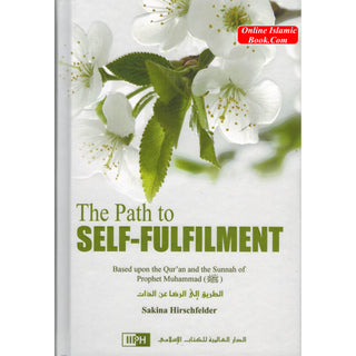 The Path to Self-Fulfilment By Umm Abdurrahman Sakina Hirschfelder
ISBN: 9786035011723