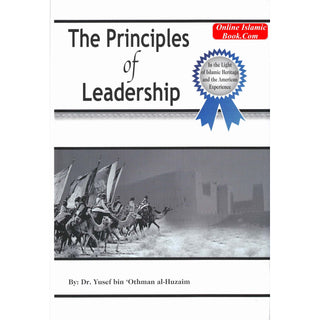 The Principles of Leadership By Dr. Yusef bin 'Othman al-Huzaim
ISBN: 9786035001137