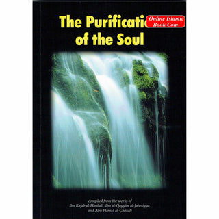 The Purification of the Soul Compiled from The Work of Ibn Rajab al-Hanbli,Ibn al- Qayyim,al-Jaivziyya and Abu Hamid Al Ghazali
ISBN: 9781874263005