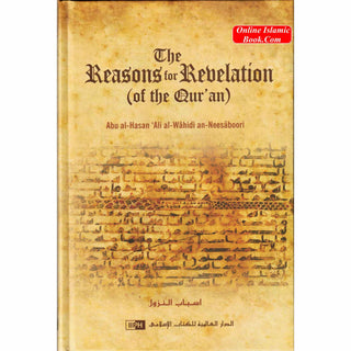 The Reasons for Revelation - Juz 1 to 4 By Abul-Hasan 'Ali al-Wahidi An-Neesaboori
ISBN: 9786035010368