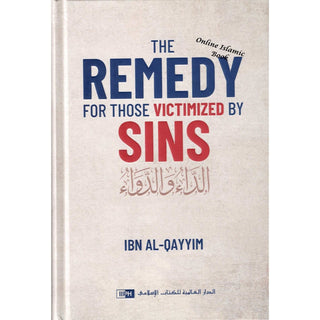 The Remedy For Those Victimized by Sins by Ibn al-Qayyim
ISBN: 9786035014793