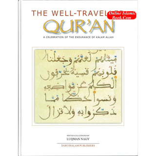 The Well Traveled Quran A Celebration of the Endurance of Kalam Allah By Luqman Nagy
ISBN: 9786035000314