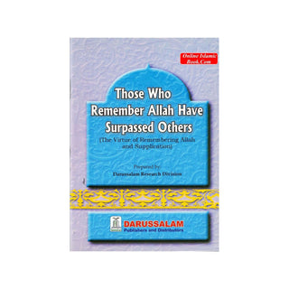 Those Who Remember Allah Have Surpassed Others By Abdul Malik Mujahid
ISBN: 9782987466482,9960717771