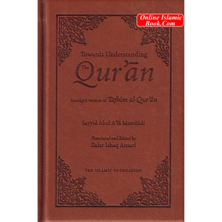 Towards Understanding the Quran Abridged Version (Pocket Size) Leather Bound By Sayyid Mawdudi
ISBN: 9780860375807