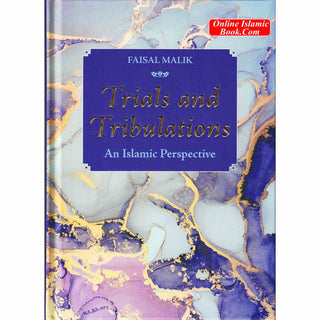 Trials and Tribulations-An Islamic Perspective By Faisal Malik
ISBN: 9781915357045