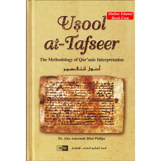 Usool at-Tafseer The Methodology of Quranic Interpretation By Abu Ameenah Bilal Philips (Hardcover)
ISBN: 9789960953328