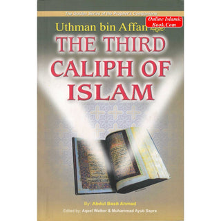 Uthman bin Affan RA The Third Caliph of Islam By Abdul Basit AhmadISBN: 9789960861135
