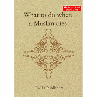 What to do when a Muslim dies By Noorjehan bint Faqir Seedat
ISBN: 9781842000649