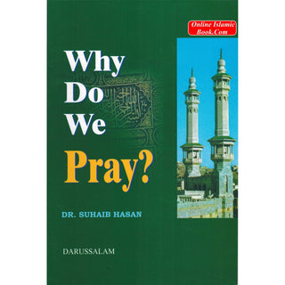 Why Do We Pray? By Suhaib Hasan
ISBN: 9789960740591