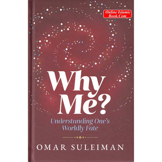 Why Me? Understanding One's Worldly Fate by Omar Suleiman
ISBN: 9781847742551