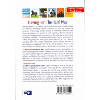 Having Fun the Halal Way Entertainment in Islam By Abu Muawiyah Ismail Kamdar
ISBN: 9786035011099