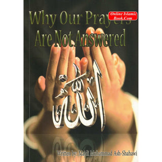 Why Our Prayers Are Not Answered By Majdi Muhammad Ash-shahawi
ISBN: 9781874263639