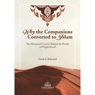 Why the Companions Converted to Islam ISBN: 9781739234076